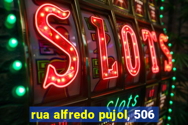 rua alfredo pujol, 506